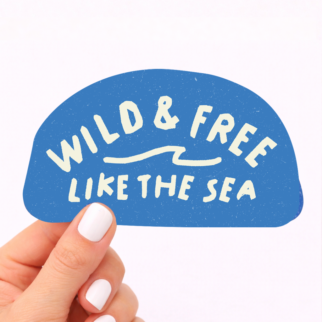 Wild & Free Like the Sea Sticker