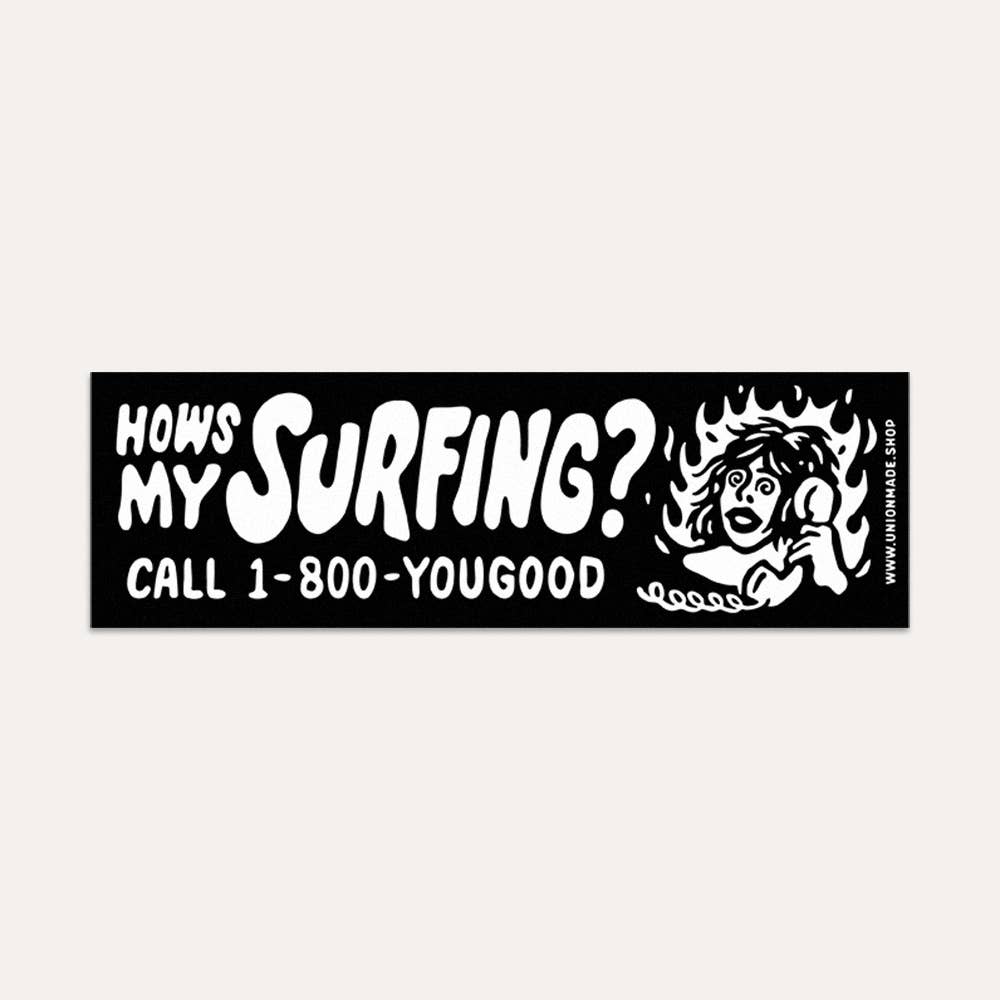 Hows My Surfing? - Bumper Sticker