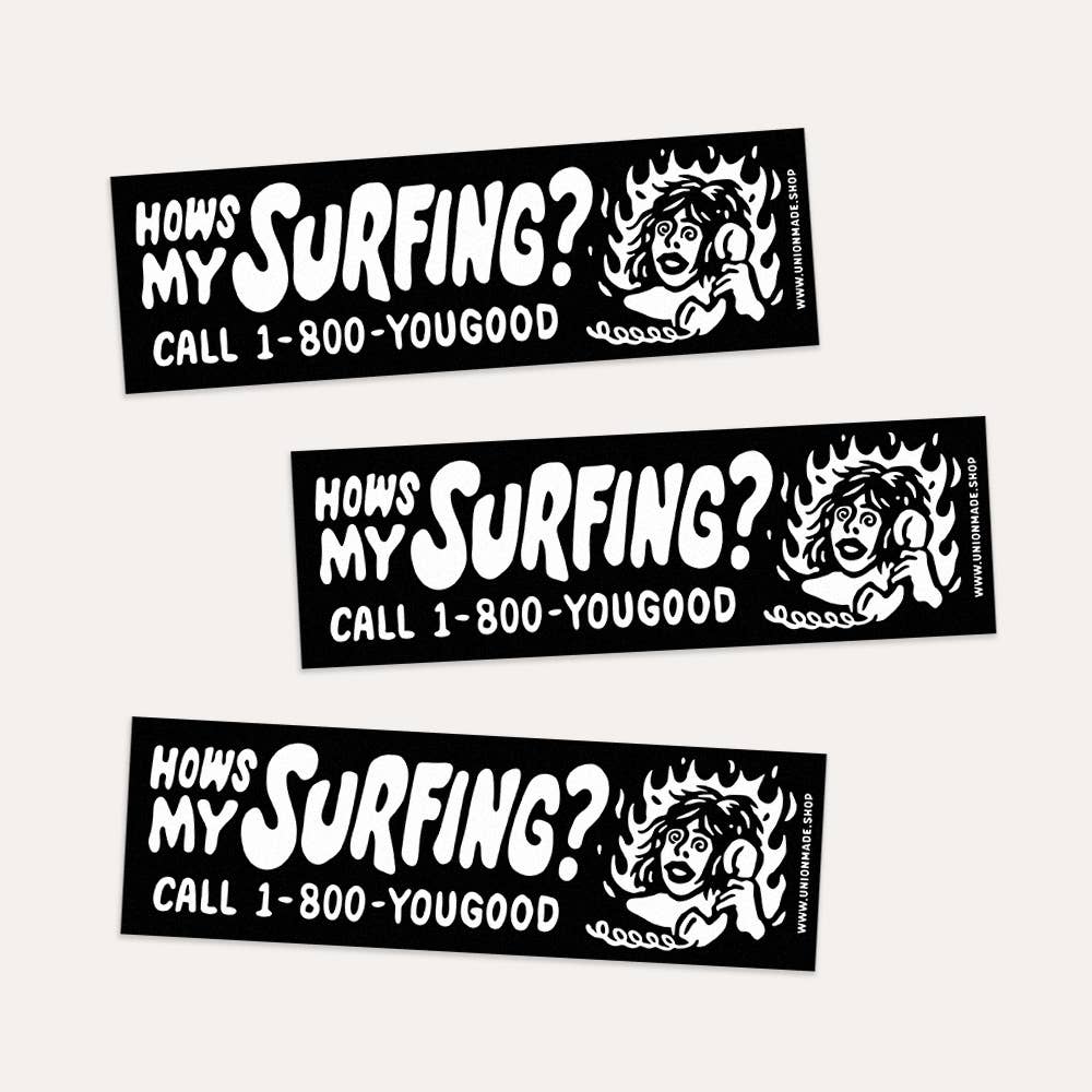 Hows My Surfing? - Bumper Sticker