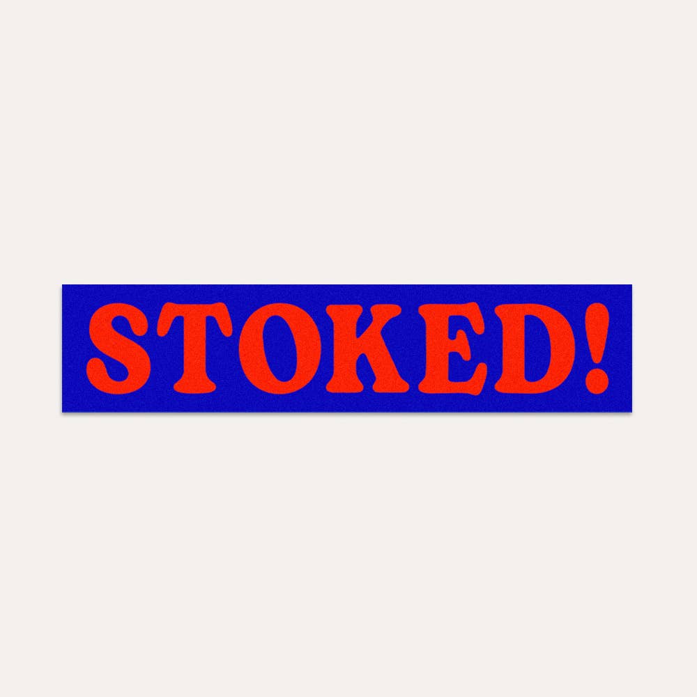 Stoked! - Bumper Sticker
