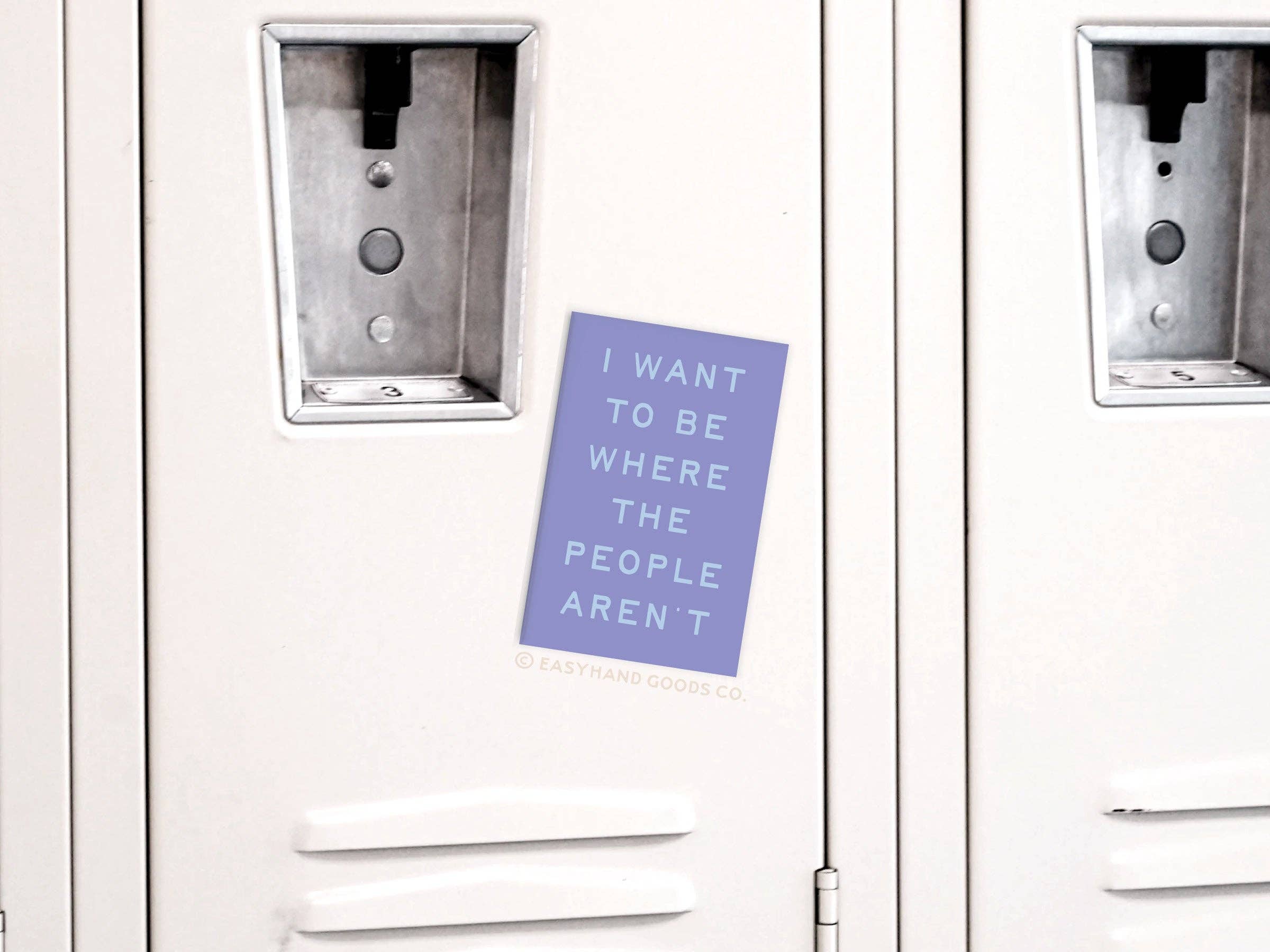 'I want to be where the people aren't magnet