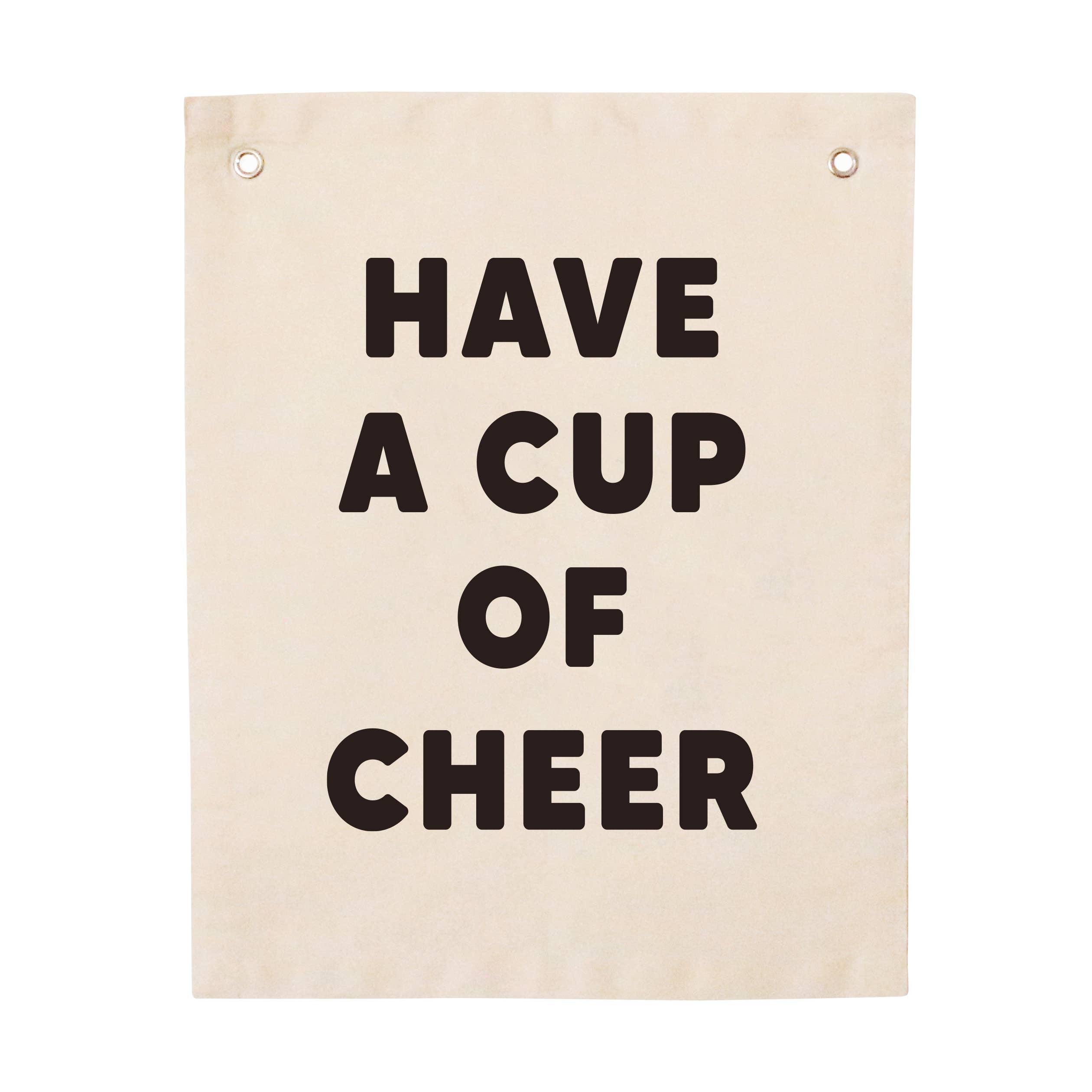 Have A Cup Of Cheer Canvas Banner -