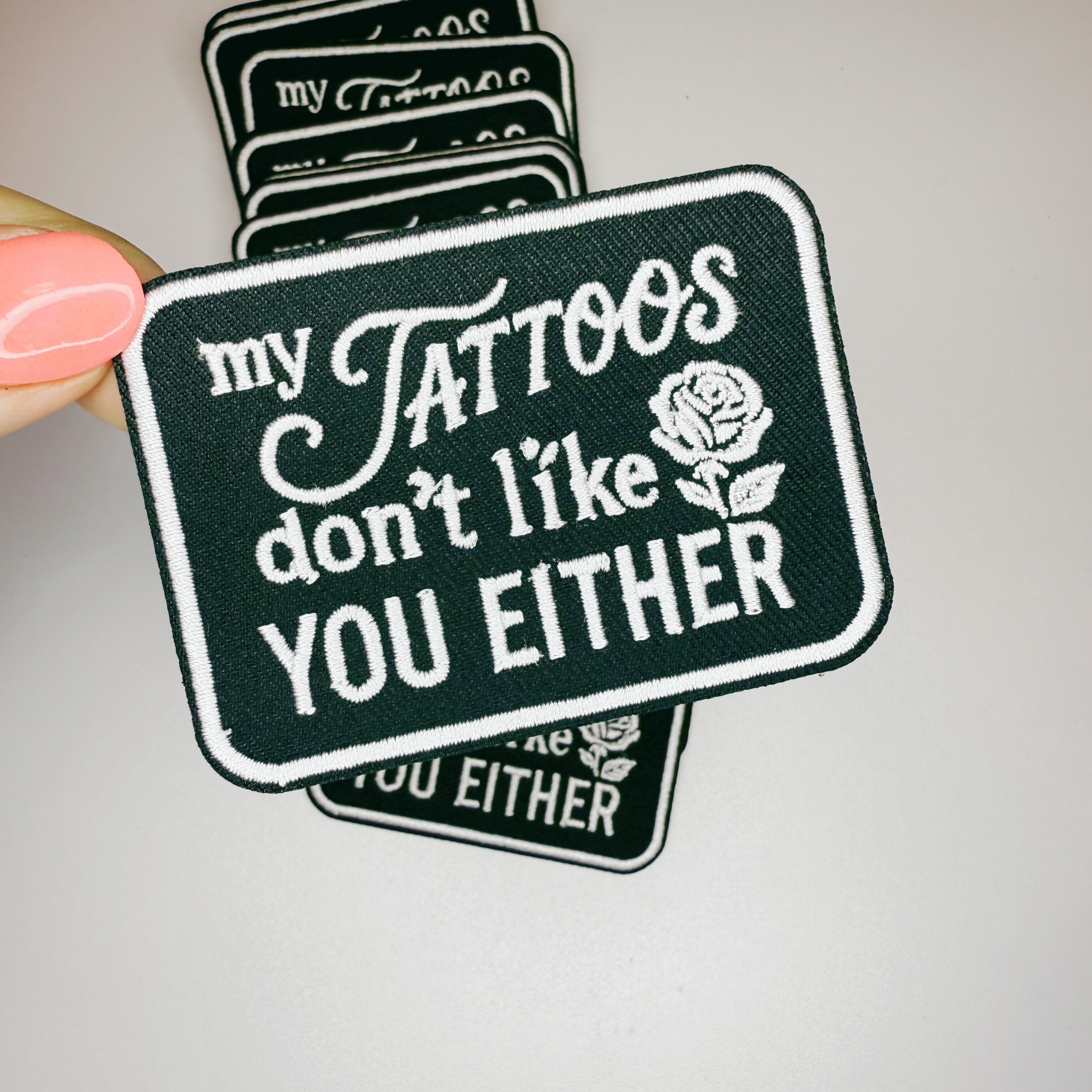 3" My Tattoos don't like you either - Embroidered Hat Patch