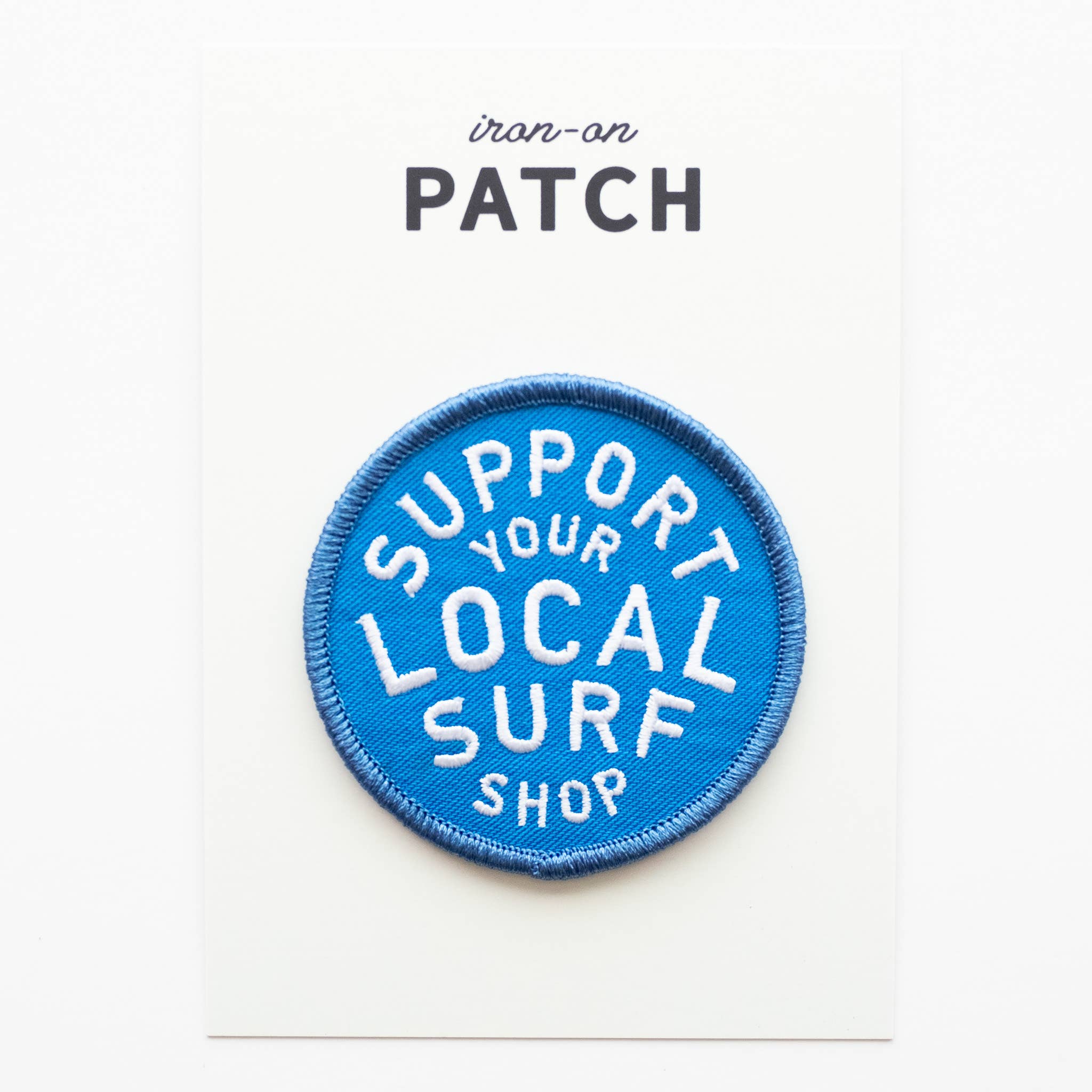 Support Your Local Surf Shop Embroidered Iron on Patch