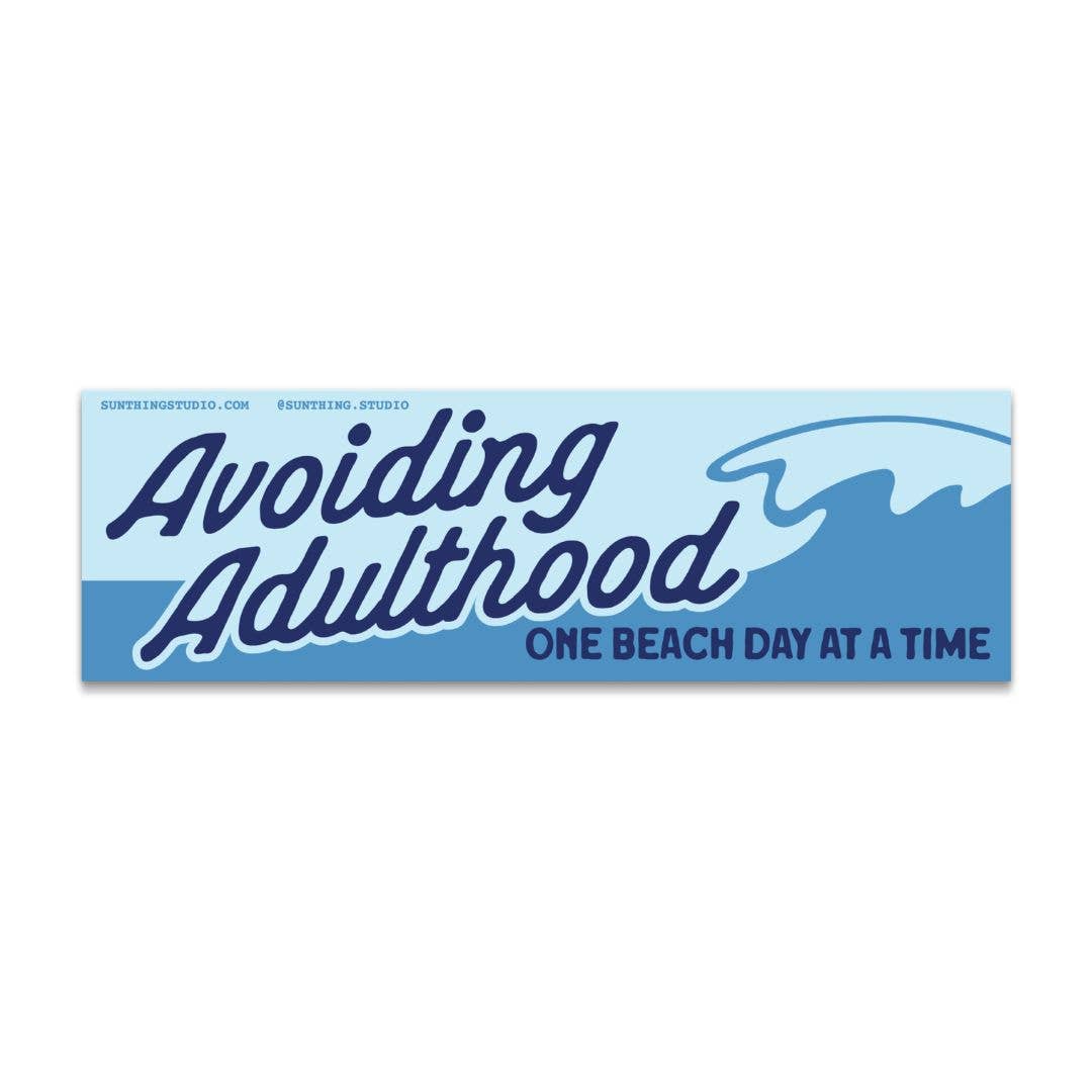 Avoiding Adulthood, One Beach Day at a Time Bumper Sticker