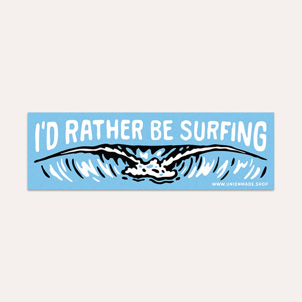 I'd Rather Be Surfing - Bumper Sticker